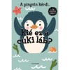 A pingvin k&eacute;rdi... Ki&eacute; ez a cuki l&aacute;b?