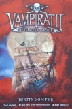Vampiratii. Vremurile Terorii - Justin Somper, Corint Junior, 2008, Roman, 520 pagini