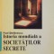 ISTORIA MONDIALA A SOCIETATILOR SECRETE de PAUL STEFANESCU, 1997
