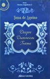 Carte Toma de Aquino - Despre Dumnezeu Treime, Teologie Crestina &amp; Filosofie. Editura Galaxia Gutenberg. Editie Brosata, Romana.
