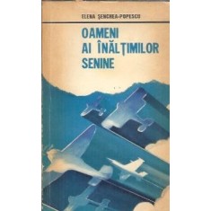 Oameni ai inaltimilor senine - Elena Senchea Popescu