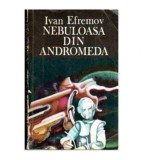 Ivan Efremov - Nebuloasa din Andromeda - 108977
