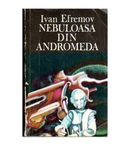 Ivan Efremov - Nebuloasa din Andromeda - 108977