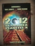 2012 si sosirea Planetei X - Tim R. Swartz, Diane Tessman