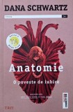 Carte Anatomie O poveste de iubire Dana Schwartz Roman Beletristica noua stare foarte buna