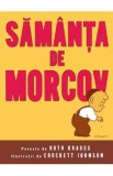 Samanta de morcov - Ruth Krauss, Crockett Johnson