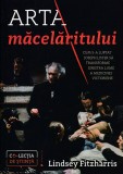 Arta macelaritului - Lindsey Fitzharris