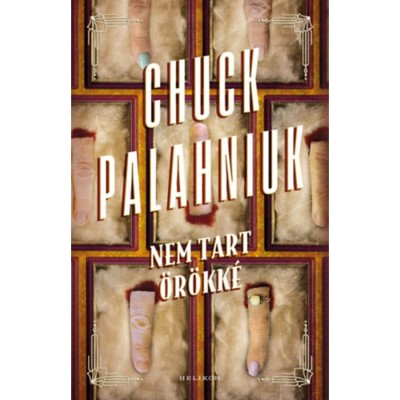 Nem tart &amp;ouml;r&amp;ouml;kk&amp;eacute; - Chuck Palahniuk foto