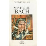 George Balan - Misterul Bach (Editia: 1997)