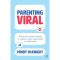 Parenting viral. Ghid pentru stabilirea limitelor si cresterea copiilor responsabili in mediul online, Mindy McKnight