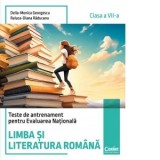 Teste de antrenament pentru Evaluarea Nationala. Limba si literatura romana, clasa a VII-a