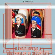 O enciclopedie a doctrinelor de securitate - Dan Dungaciu, Cristina Ivan, Darie Cristea, Lucian Dumitrescu