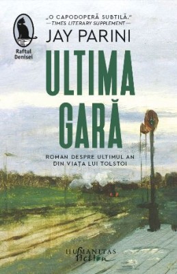 Ultima gara. Roman despre ultimul an din viața lui Tolstoi - Jay Parini foto