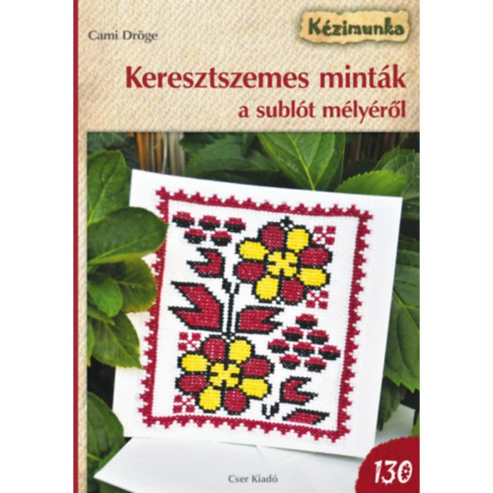 Keresztszemes mint&aacute;k a subl&oacute;t m&eacute;ly&eacute;ről - Dr&ouml;ge