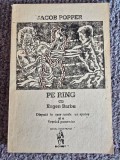 JACOB POPPER - PE RING CU EUGEN BARBU, 1990, 152 pagini, stare buna