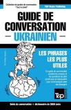 Guide de Conversation Francais-Ukrainien Et Vocabulaire Thematique de 3000 Mots