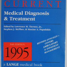 CURRENT MEDICAL DIAGNOSIS and TREATMENT , edited by LAWRENCE M. TIERNEY ..MAXINE A. PAPADAKIS , 1995