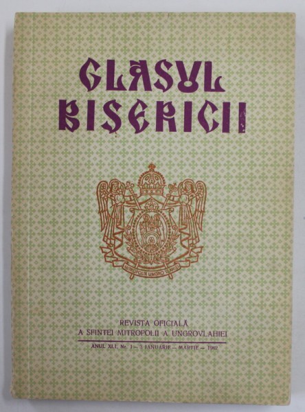 GLASUL BISERICII , REVISTA OFICIALA A SFINTEI MITROPOLII A UNGROVLAHIEI , ANUL XLI , NR. 1 , IANUARIE - MARTIE , 1982