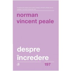 Despre &icirc;ncredere - Norman Vincent Peale