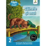 Cumpara ieftin Cainele si osul. fabulele lui esop: nivelul 2, Gama