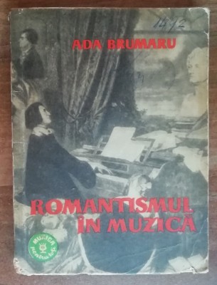 myh 23f - Ada Brumaru - Romantismul in muzica - volumul 2 - ed 1962 foto
