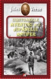 Uimitoarele aventuri ale jupanului Antifer - Jules Verne - Carte beletristica, aventura