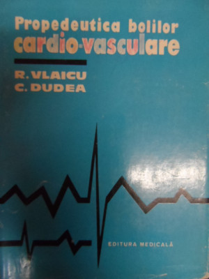 Propedeutica Bolilor Cardio-vasculare - R.vlaicu C. Dudea ,548212 foto