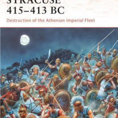 Syracuse 415-413 BC: Destruction of the Athenian Imperial Fleet