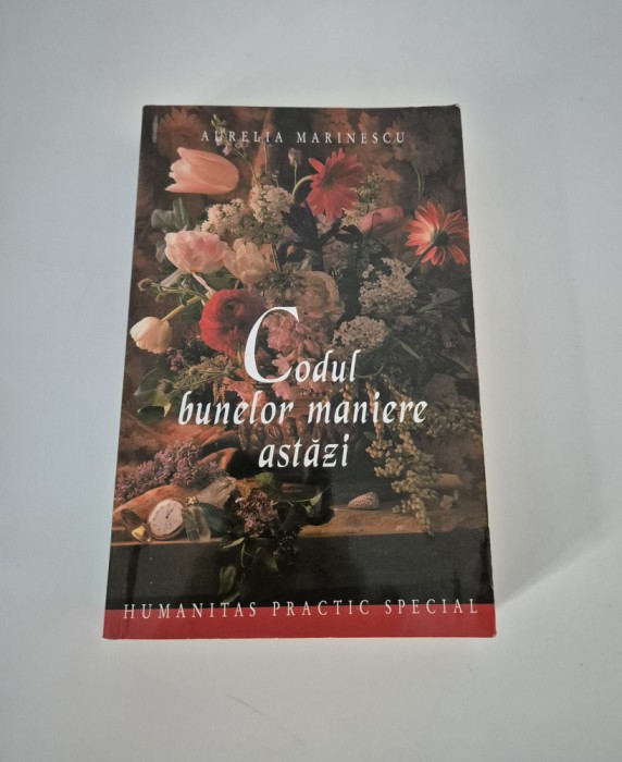 Aurelia Marinescu Codul bunelor maniere astazi 2002