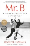 Mr. B: George Balanchine&#039;s 20th Century