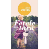 Fetele de la tara - Edna O&#039;Brien