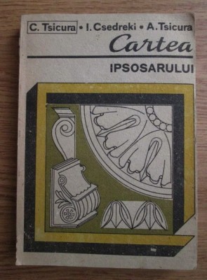 C.TSICURA I.CSEDREKI A.TSICURA-CARTEA IPSOSARULUI foto