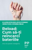 Reload: Cum să-ți re&icirc;ncarci bateriile - Paperback brosat - Catharina Enblad, Henrik Fexeus - Trei
