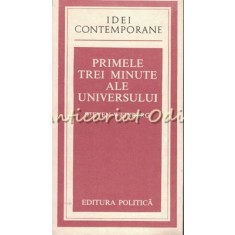 Primele Trei Minute Ale Universului - Steven Weinberg