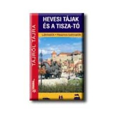 Hevesi t&aacute;jak &eacute;s a Tisza-t&oacute; - L&aacute;tnival&oacute;k - Hasznos tudnival&oacute;k - Megyeri Zolt&aacute;n