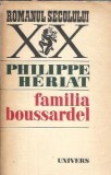 Familia Boussardel Philippe Heriat Editura Univers Romanul Secolului XX Editie Colectie 1975