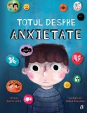 Totul despre anxietate/Carrie Lewis