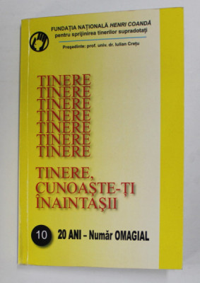 TINERE CUNOASTE - TI INAINTASII , COLECTIA GENIUS NR. 10 , 2012 , DEDICATIE* foto