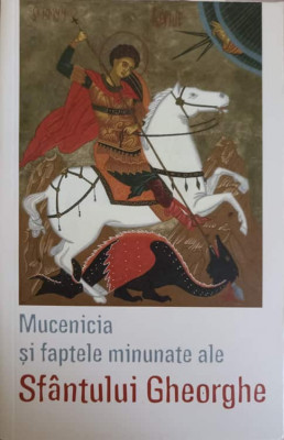 MUCENICIA SI FAPTELE MINUNATE ALE SFANTULUI GHEORGHE-LIDIA RUS-177090 foto