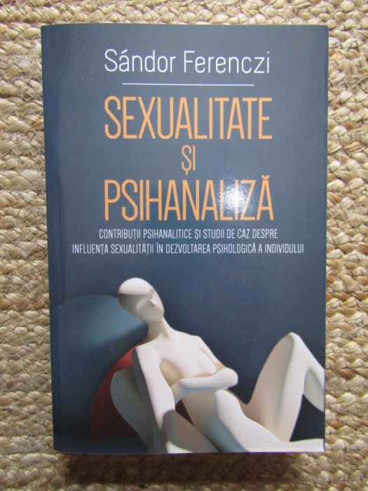 Sexualitate si psihanaliza - Sandor Ferenczi