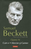 Samuel Beckett - Opere ( Vol. IV - Cum e * Mercier și Camier )