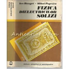 Fizica Dielectricilor Solizi - Ion Bunget, Mihai Popescu