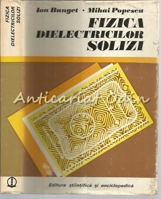 Fizica Dielectricilor Solizi - Ion Bunget, Mihai Popescu foto