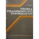 Al. Spataru - Teoria transmisiunii informatiei (Editia: 1983)