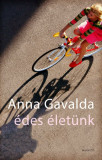 &Eacute;des &eacute;let&uuml;nk - K&eacute;t kisreg&eacute;ny - Anna Gavalda