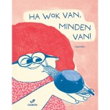 Ha wok van, minden van! - Gaal Mici