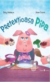 Pretențioasa Pipa - Hardcover - Betsy Parkinson - Univers