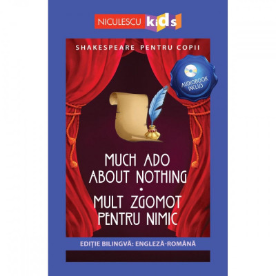 Shakespeare pentru copii - Much Ado About Nothing / Mult zgomot pentru nimic (editie bilingva: engleza-romana) - Audiobook inclus, Adaptare dupa Willi foto