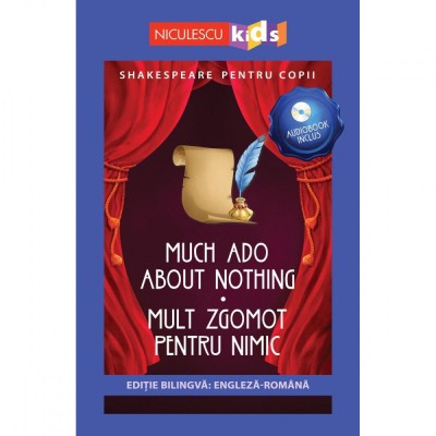 Shakespeare pentru copii - Much Ado About Nothing / Mult zgomot pentru nimic (editie bilingva: engleza-romana) - Audiobook inclus, Adaptare dupa Willi foto