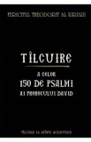 Tilcuire a celor o suta cincizeci de psalmi ai Prorocului imparat David